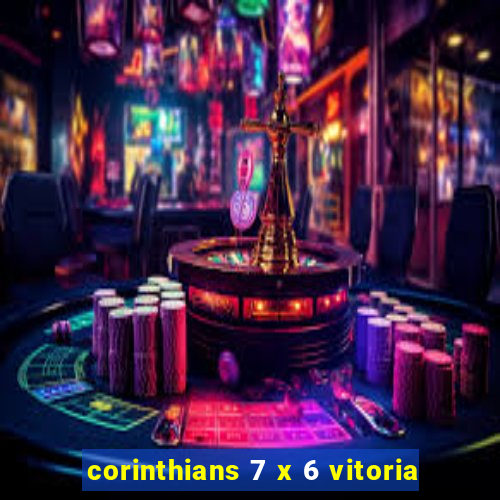 corinthians 7 x 6 vitoria